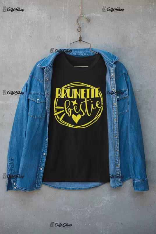 Brunette besties , tricou cu mesaj